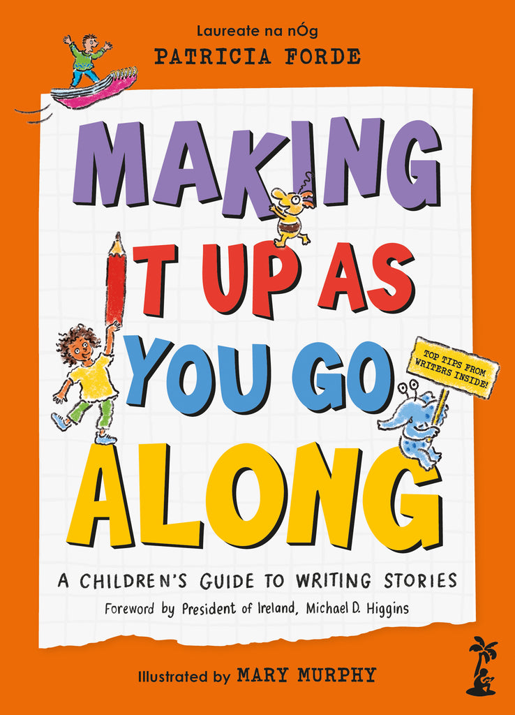 Making It Up As You Go Along: A Children’s Guide to Writing Stories