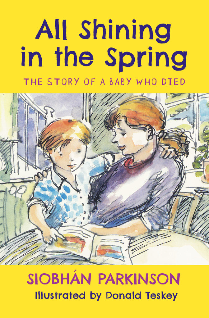 All Shining in the Spring: The Story of a Baby Who Died