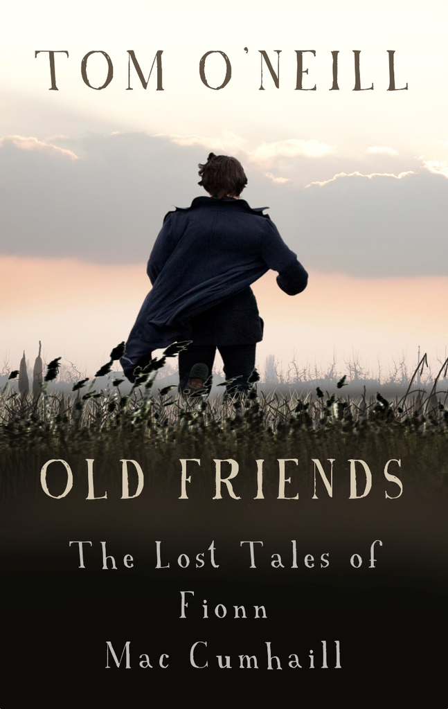 Old Friends: The Lost Tales of Fionn Mac Cumhaill cover