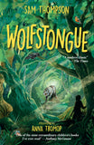 The Wolfstongue Saga: 3 Book Collection by Sam Thompson illustrated by Anna Tromop